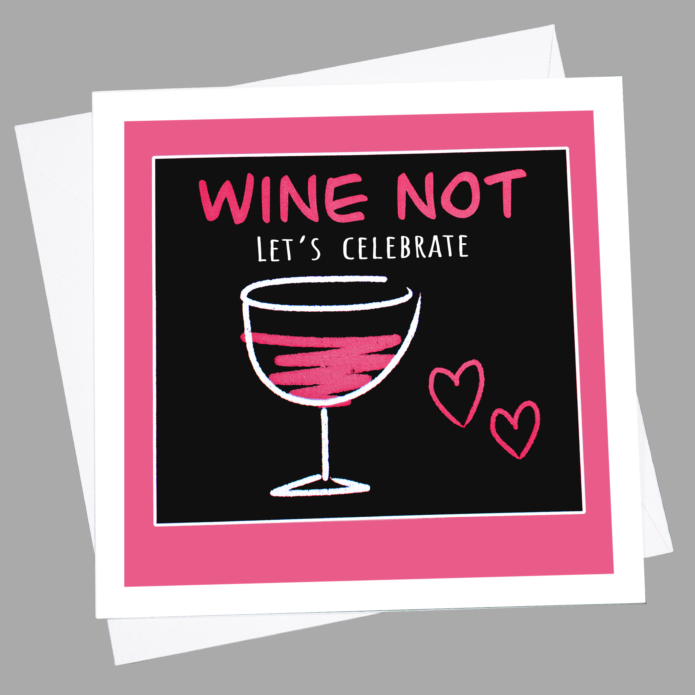 Wine Not (Let's Celebrate)